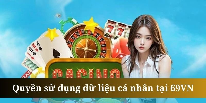 Quyền riêng tư được áp dụng cho mọi dữ liệu cá nhân của khách hàng