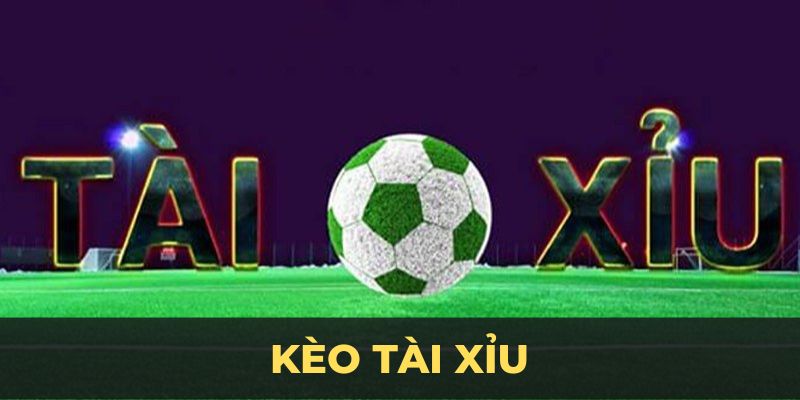 Kèo Tài Xỉu