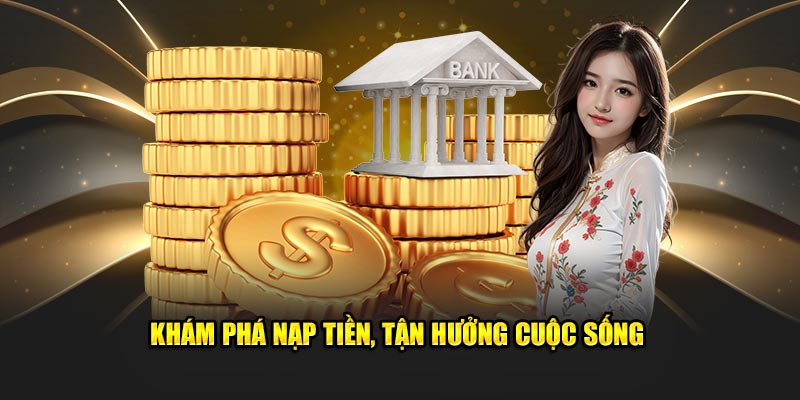 Khám phá nạp tiền 69vn, tận hưởng cuộc sống