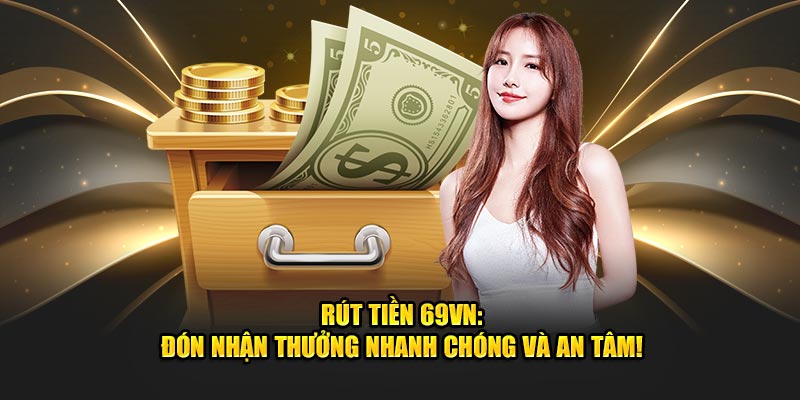 Rút Tiền 69vn