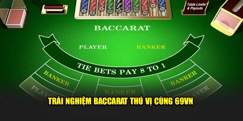 Trải nghiệm baccarat thú vị cùng 69VN